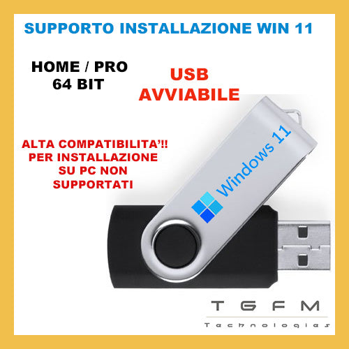 Chiavetta USB avviabile | WINDOWS 11 PRO/HOME | 64 bit | ANCHE SU PC NON SUPPORTATI ACCESSORIO SOLO DA TGFM Technologies